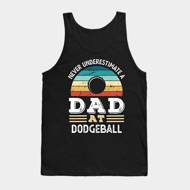 Funny Dad at Dodgeball Father's Day Gift Men Tank Top by qwertydesigns